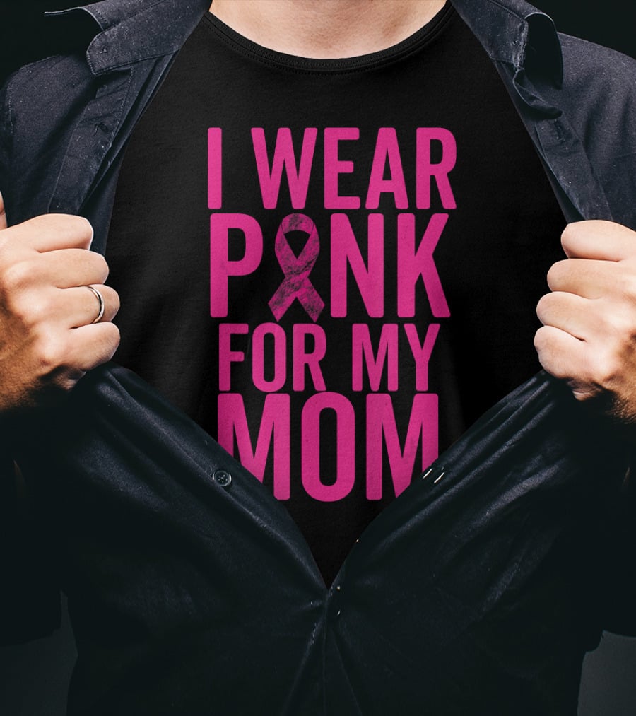 I Wear Pink For My Mom Breast Cancer Awareness Ribbon T-Shirt
