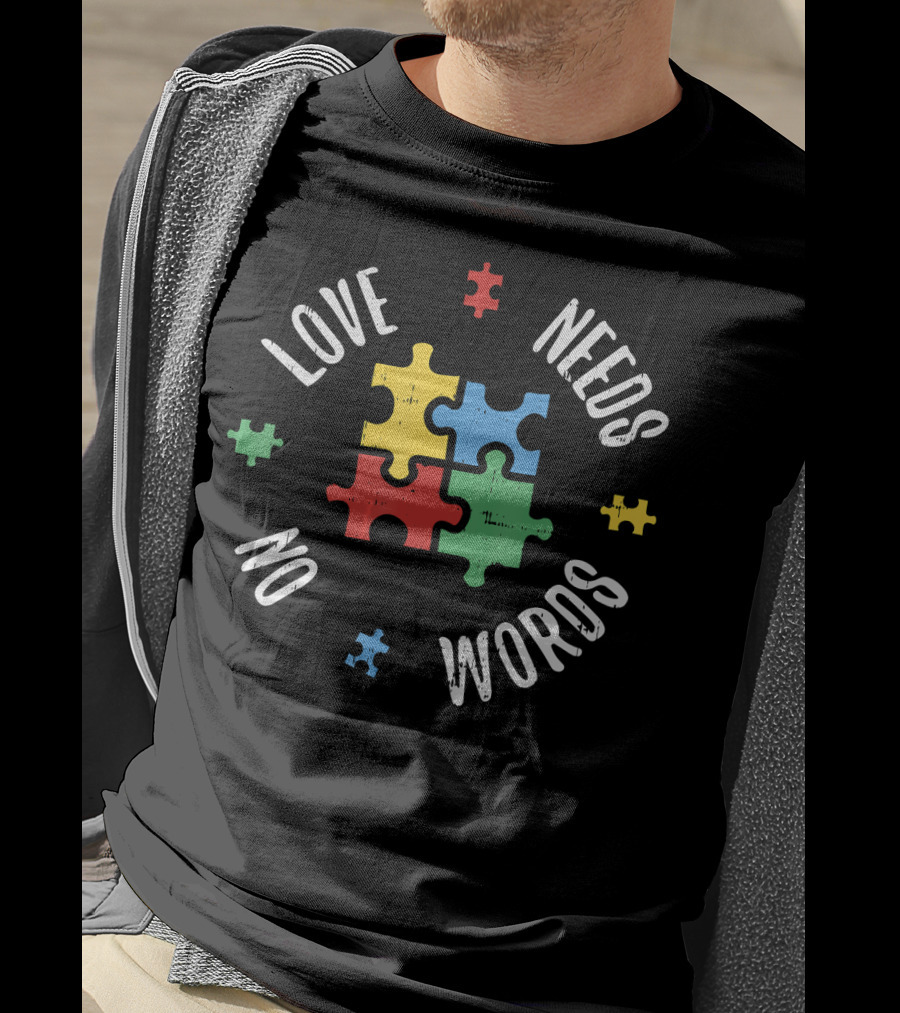 Autism Awareness Teacher Love Needs No Words Special Ed Puzzle Pieces T-Shirt