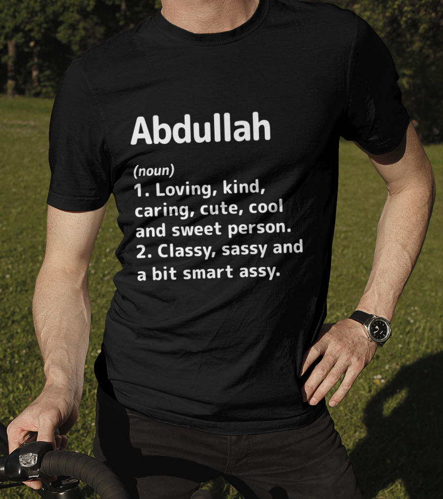 Abdullah Definition Loving Kind Caring Classy Sassy Smart Assy Person T-Shirt