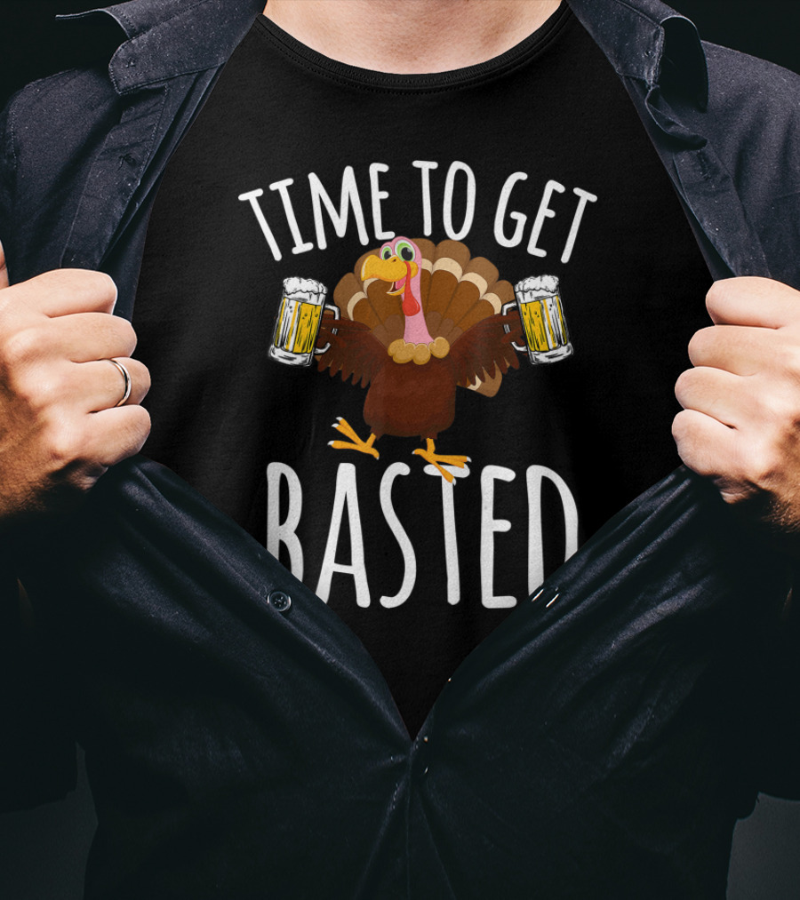 Time To Get Basted Thanksgiving Turkey With Beer T-Shirt