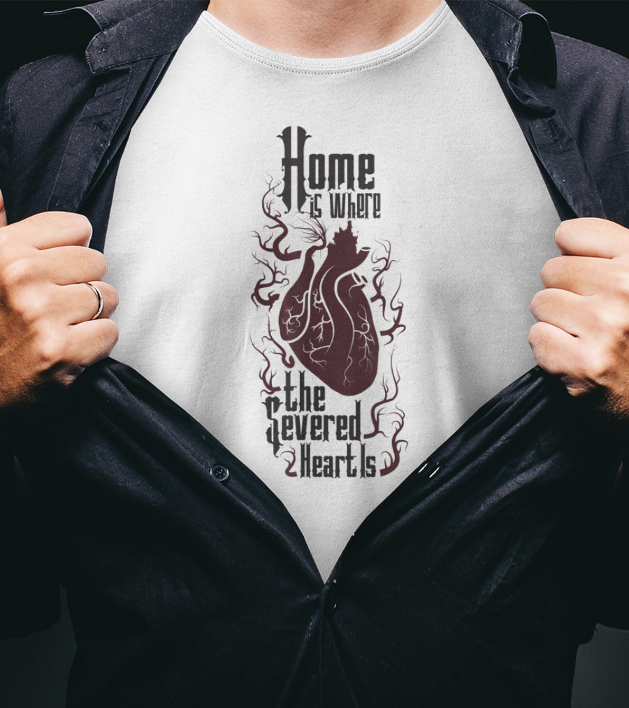 Addams Family Home Is Where The Severed Heart Is The Severed Heart Is T-Shirt