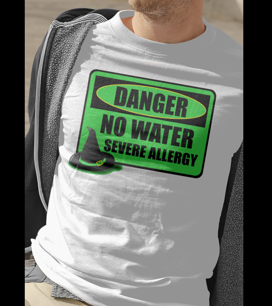 Danger No Water Severe Allergy Wizard Of Oz Wicked Witch Novelty T-Shirt