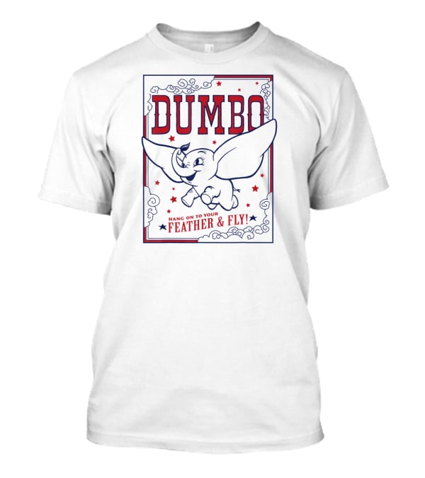 Dumbo Hang On To Your Feather And Fly T-Shirt