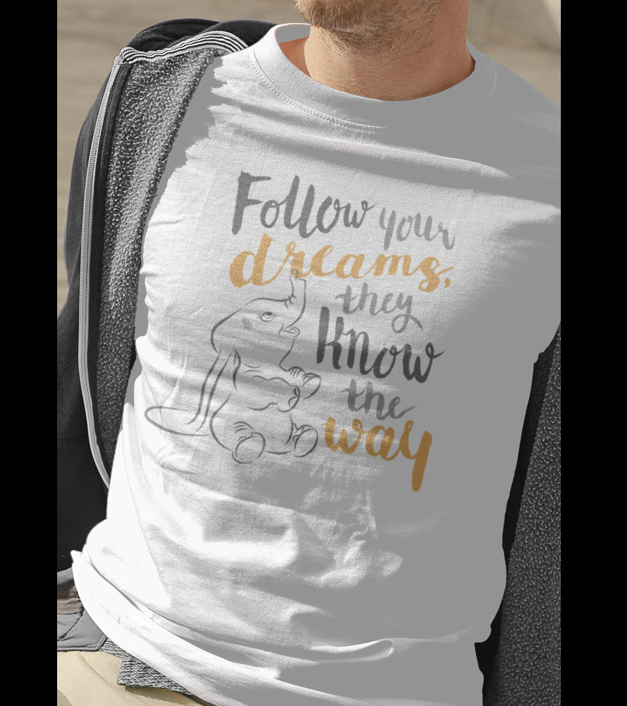 Disney Dumbo Follow Your Dreams They Know The Way T-Shirt
