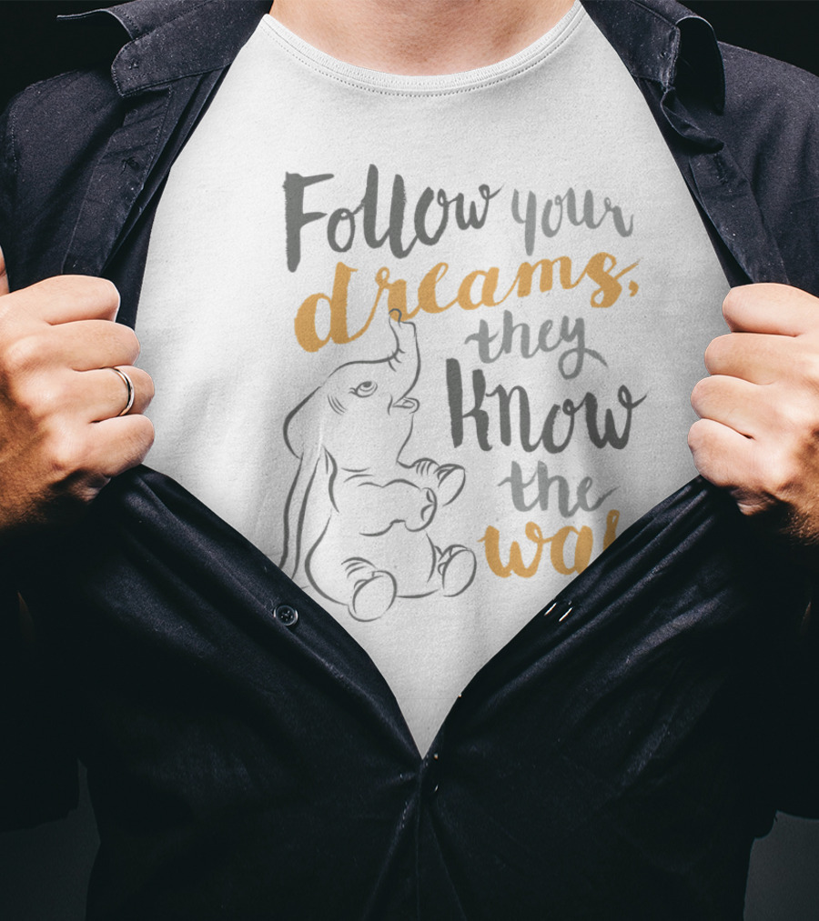 Disney Dumbo Follow Your Dreams They Know The Way T-Shirt