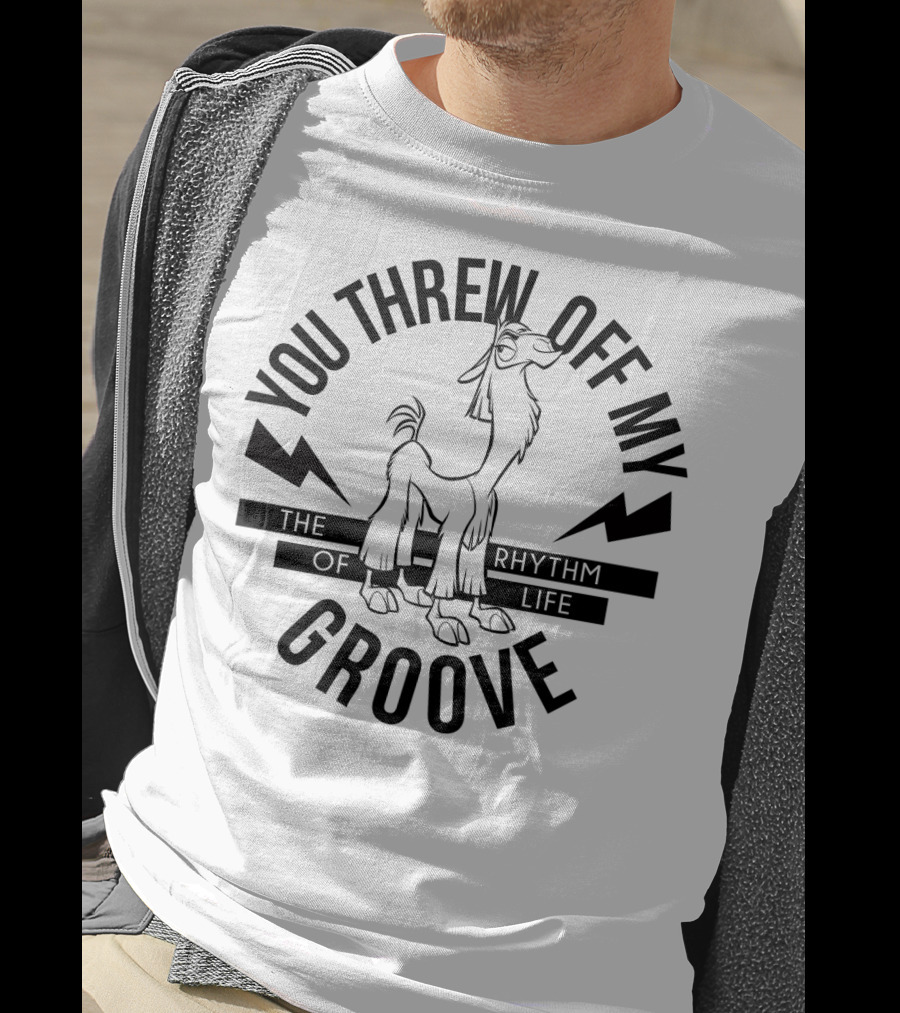 Disney Emperor's New Groove You Threw Off My Groove Rhythm Of Life T-Shirt