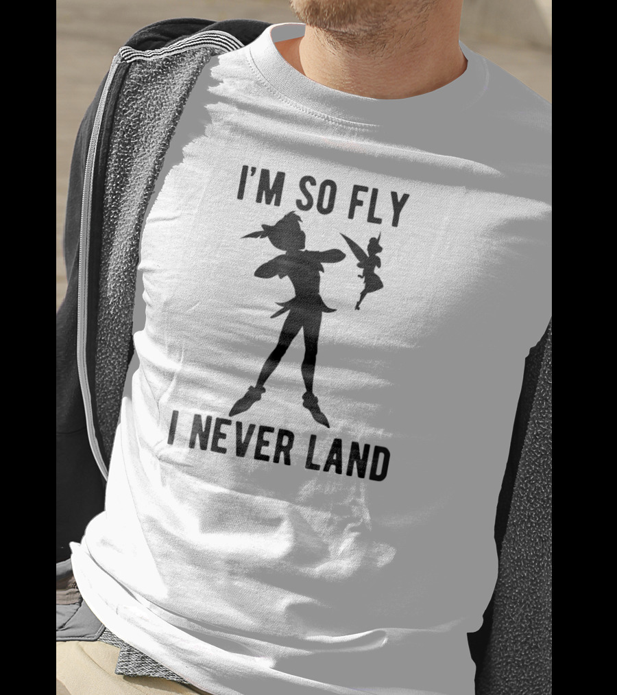 Disney Peter Pan Tinker Bell I'm So Fly I Never Land T-Shirt