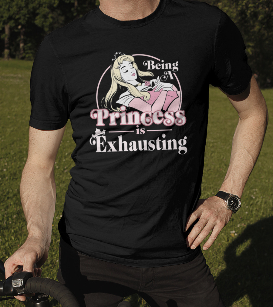 Disney Sleeping Beauty Being A Princess Is Exhausting T-Shirt