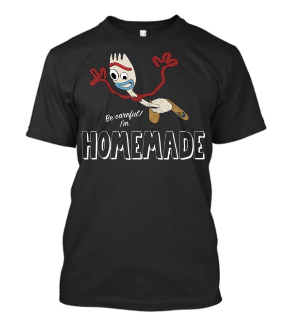 Disney Pixar Toy Story 4 Forky Be Careful I'm Homemade Character T-Shirt
