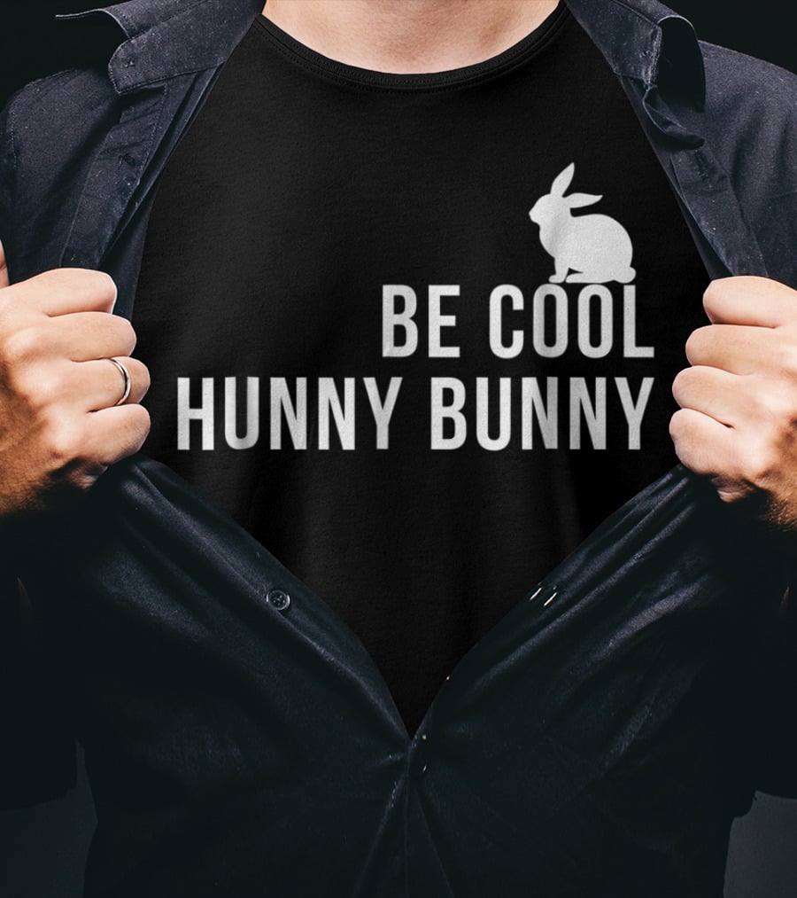 Be Cool Hunny Bunny 90s Movie Reference T-Shirt