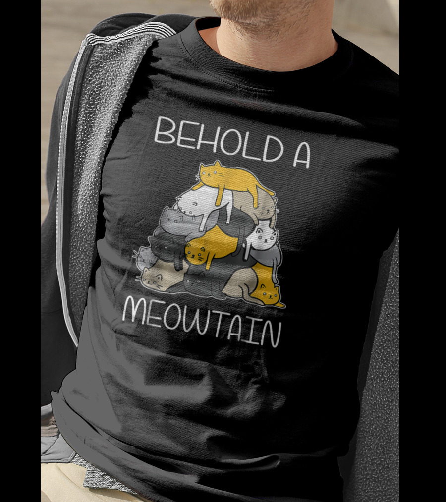 Behold A Meowtain Cat Pile Funny Cat Mountain T-Shirt