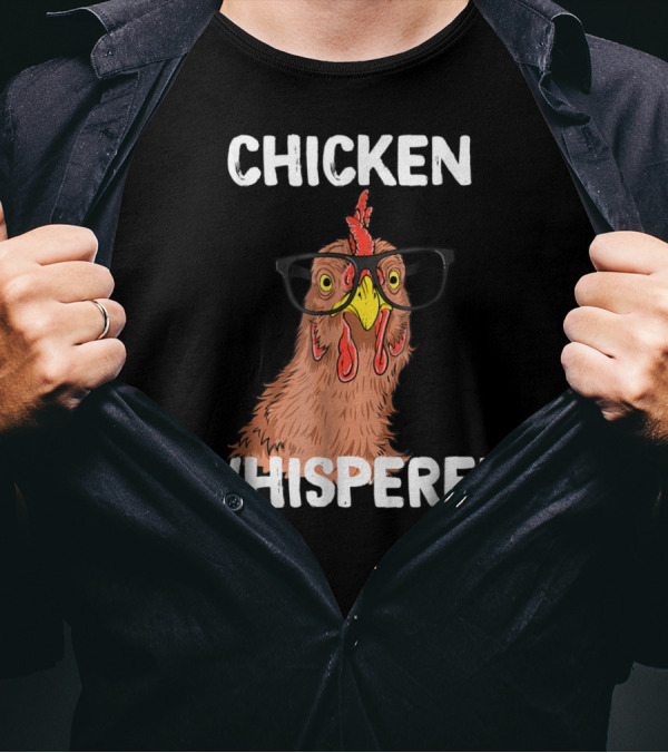 Chicken Whisperer Funny Chicken Lover Farm Life Glasses T-Shirt