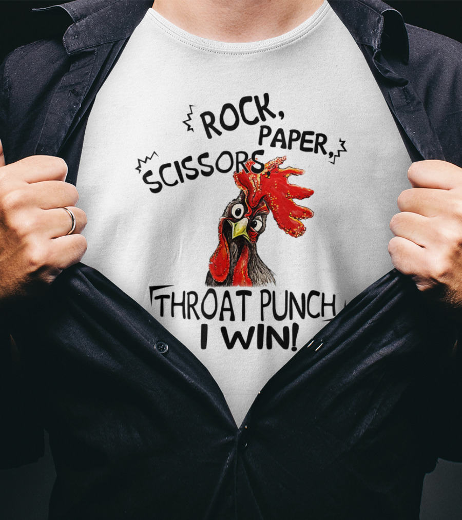 Rock Paper Scissors Throat Punch I Win Chicken T-Shirt