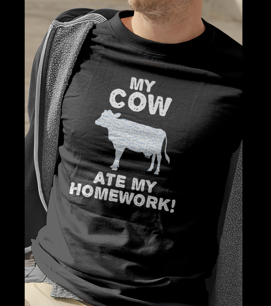 My Cow Ate My Homework Heifer Farm Back To School Cattle T-Shirt