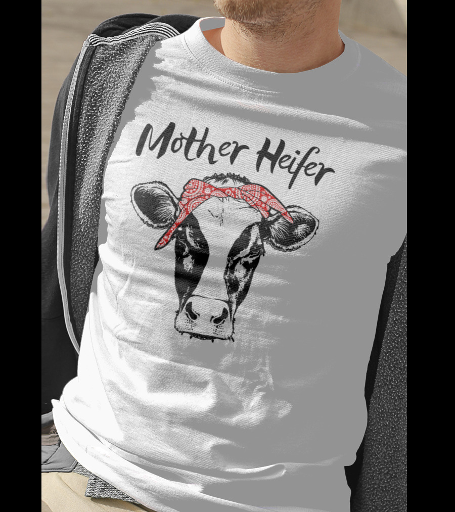 Mother Heifer Cow Lover Farmer Mom T-Shirt