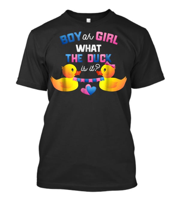 Boy Or Girl What The Duck Is It With Ducklings And Heart Banner T-Shirt