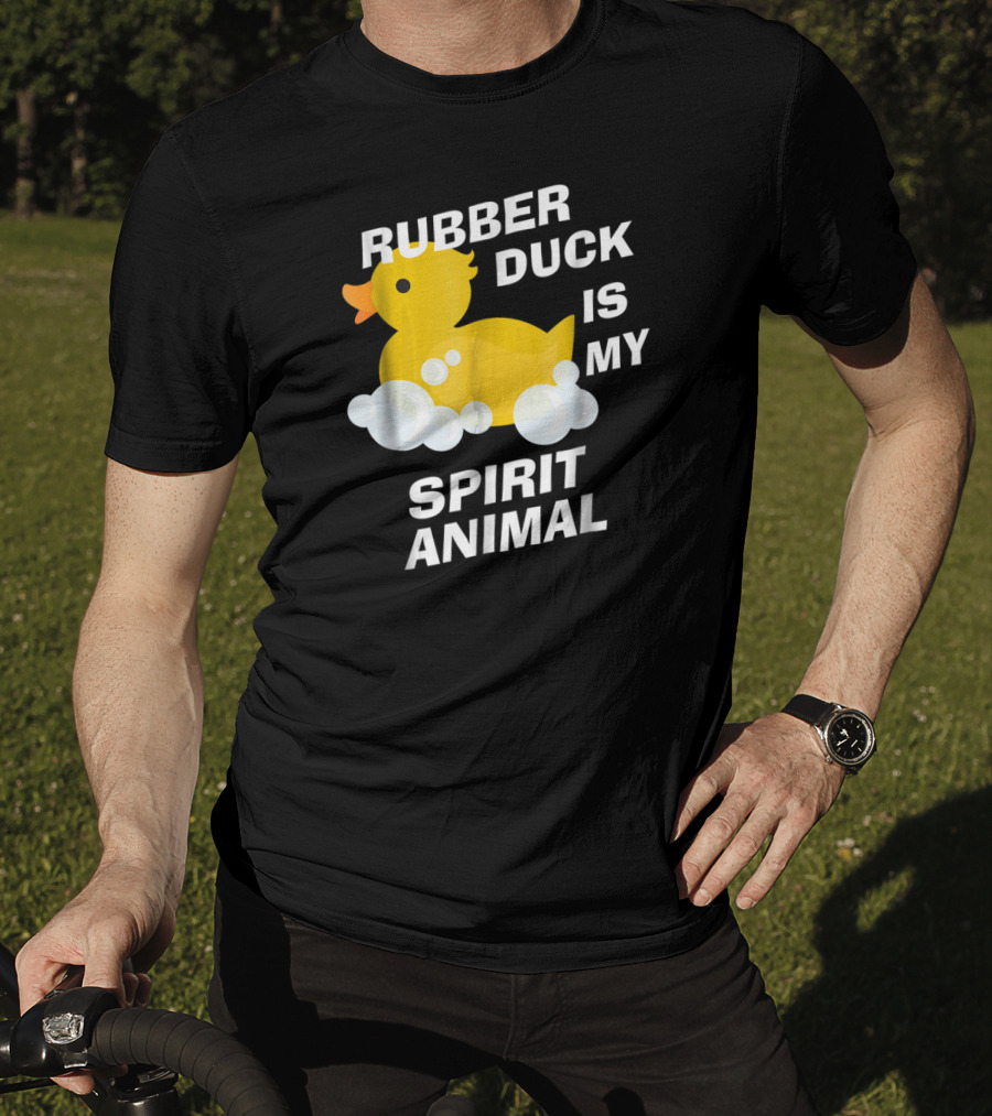 Rubber Duck Is My Spirit Animal Bubbles Cute Yellow Duckling Fun T-Shirt