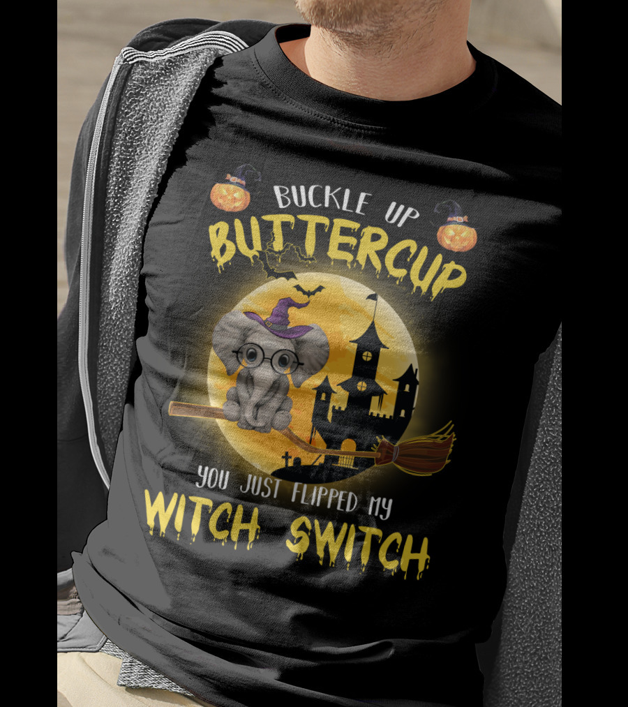 Buckle Up Buttercup You Just Flipped My Witch Switch Halloween Elephant T-Shirt
