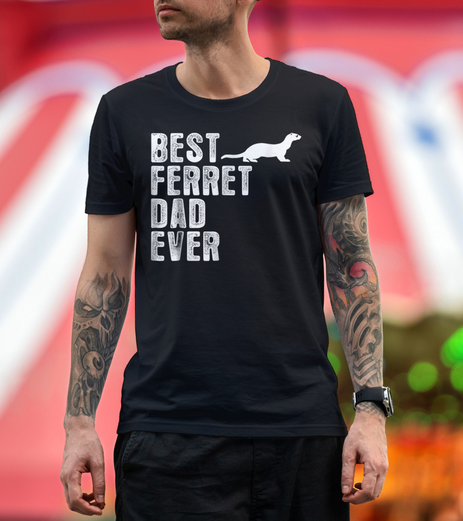 BEST FERRET DAD EVER T-Shirt