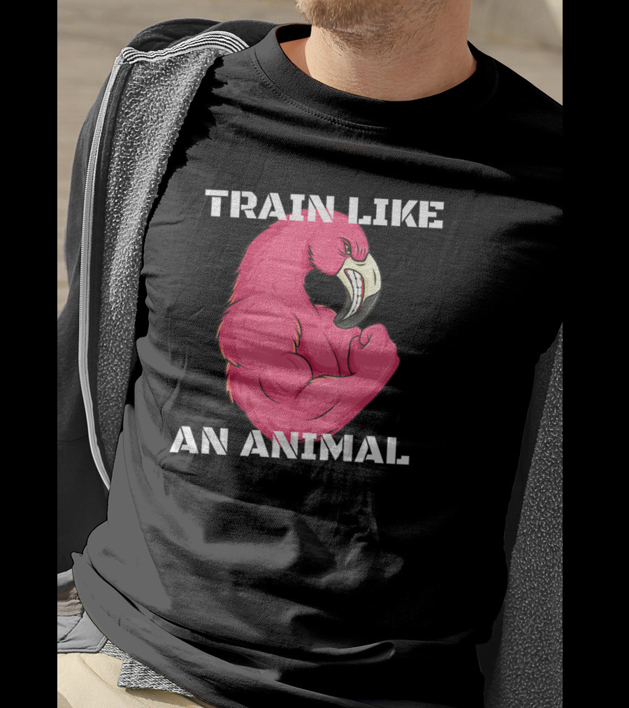 Train Like An Animal Flamingo Weightlifting Muscle Fitness T-Shirt