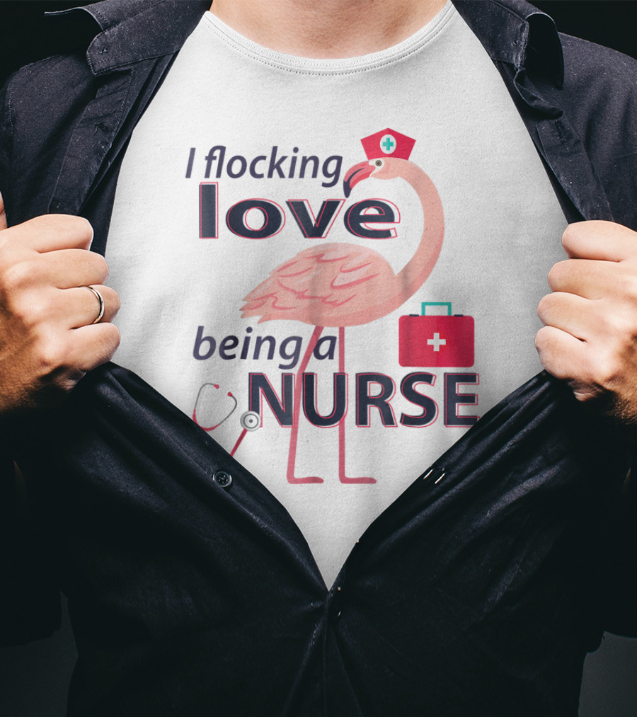 I Flocking Love Being A Nurse Flamingo With Stethoscope And Nurse Cap T-Shirt