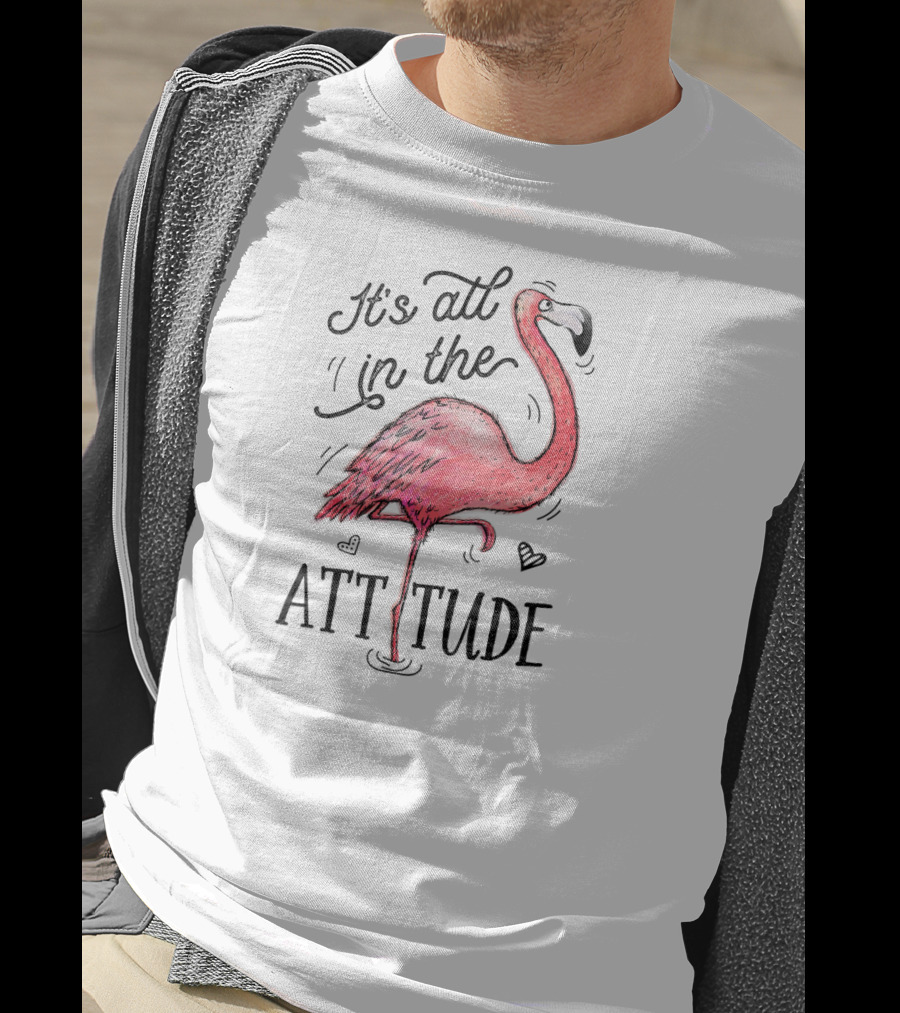 It's All In The Attitude Funny Pink Flamingo Watercolor T-Shirt