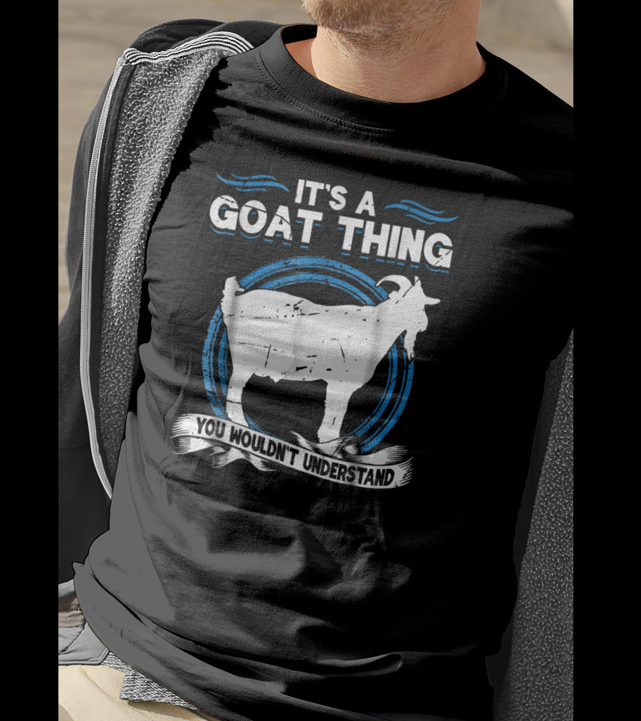 It's A Goat Thing You Wouldn't Understand Goat Animal Lover Funny T-Shirt