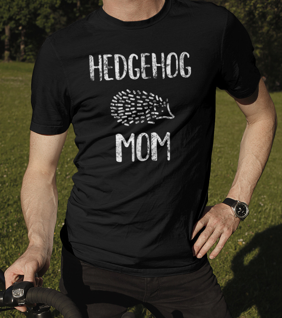 Hedgehog Mom Funny Hedgehog Women And Girls Hedgehog T-Shirt