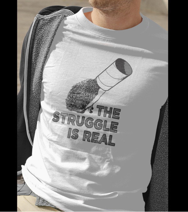 The Struggle Is Real Funny Hedgehog With Cup On Head T-Shirt