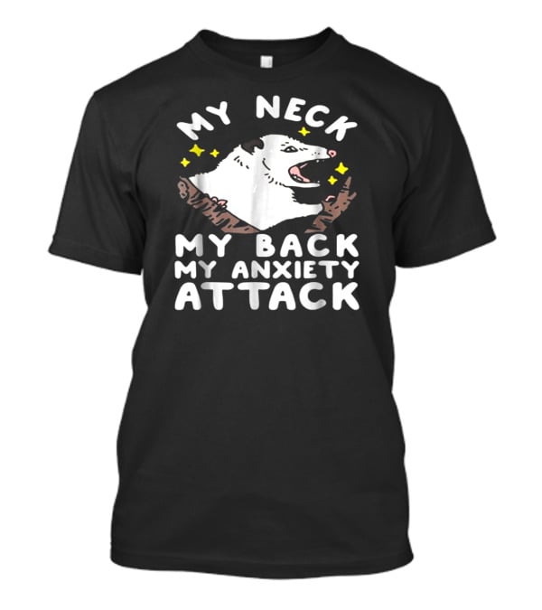My Neck My Back My Anxiety Attack Opossum Stars Woodland Scene T-Shirt
