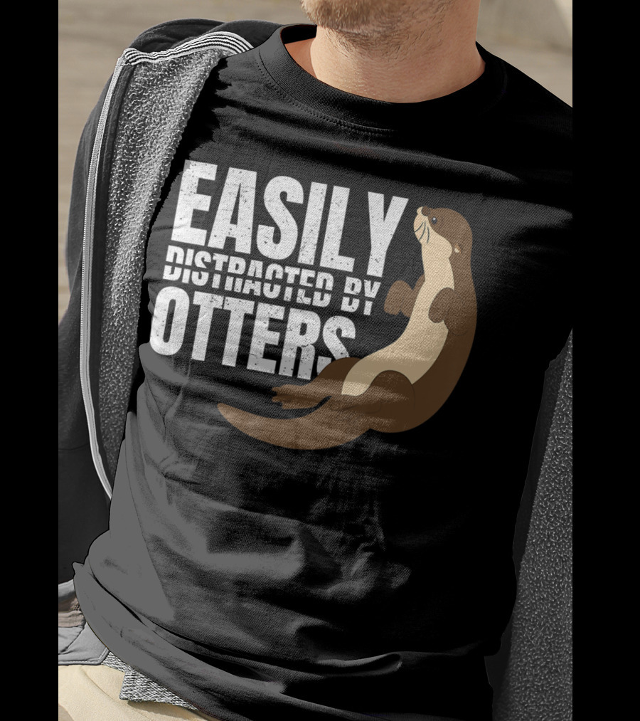 Easily Distracted By Otters T-Shirt