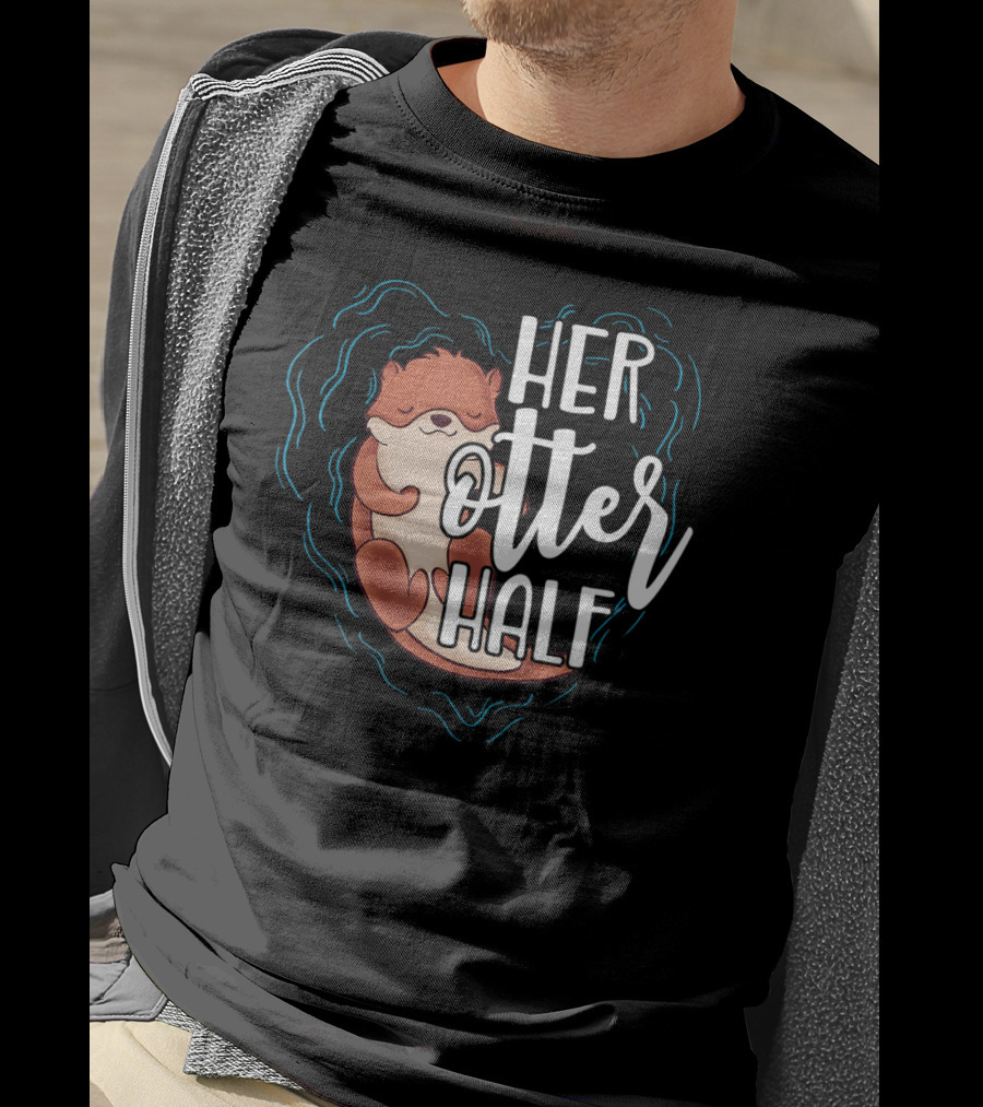 Her Otter Half Cute Romantic Pun With Sleeping Otter T-Shirt