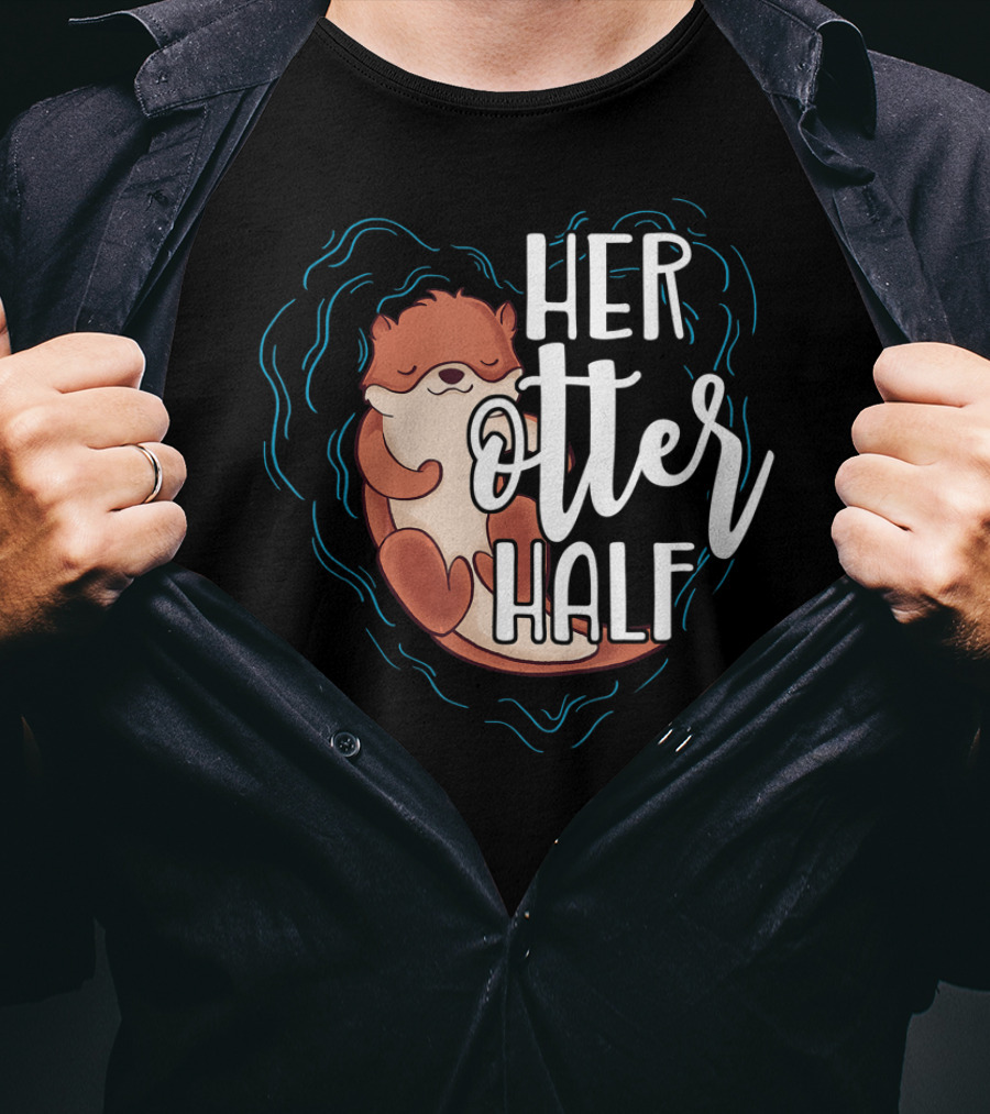 Her Otter Half Cute Romantic Pun With Sleeping Otter T-Shirt
