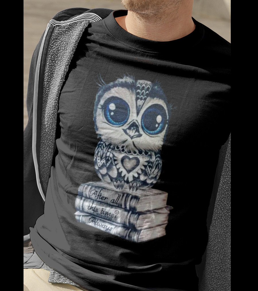 After All This Time Always Owl On Books T-Shirt