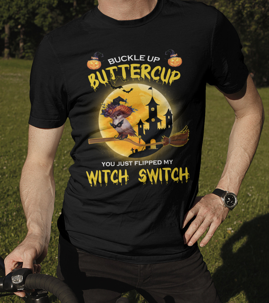 Buckle Up Buttercup You Just Flipped My Witch Switch Haunted Castle Moon Halloween Scene T-Shirt