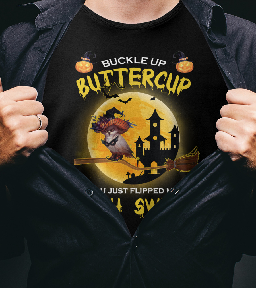 Buckle Up Buttercup You Just Flipped My Witch Switch Haunted Castle Moon Halloween Scene T-Shirt