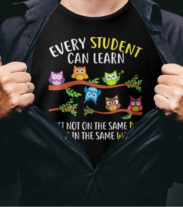 Every Student Can Learn Just Not On The Same Day Or In The Same Way Owl T-Shirt