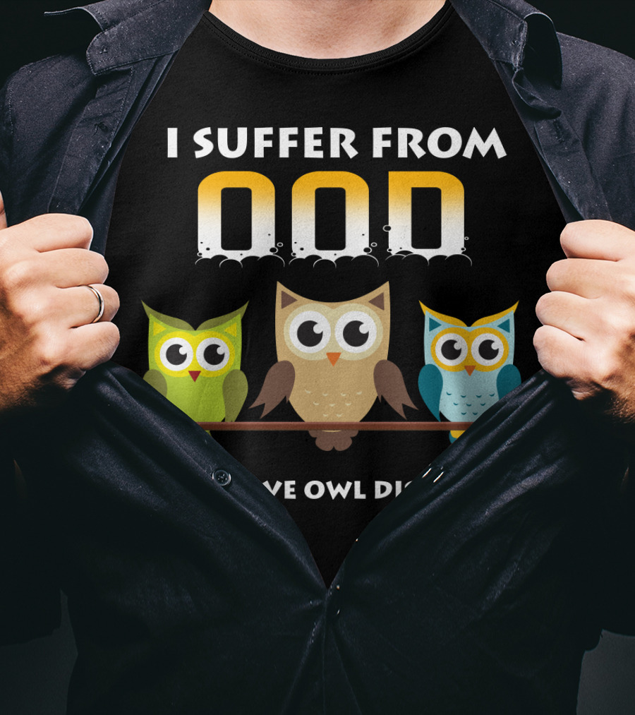 I Suffer From OOD Obsessive Owl Disorder Cute Owls T-Shirt