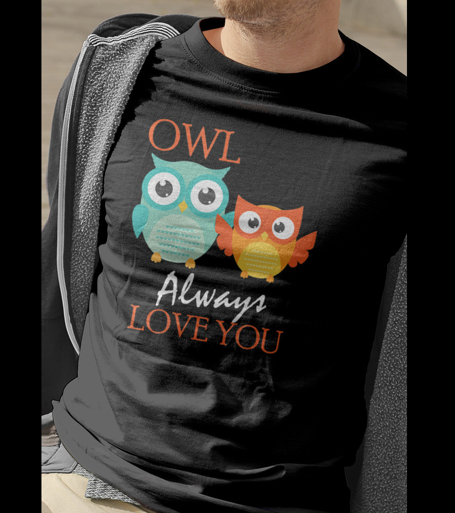 OWL Always Love You Cute Owl T-Shirt
