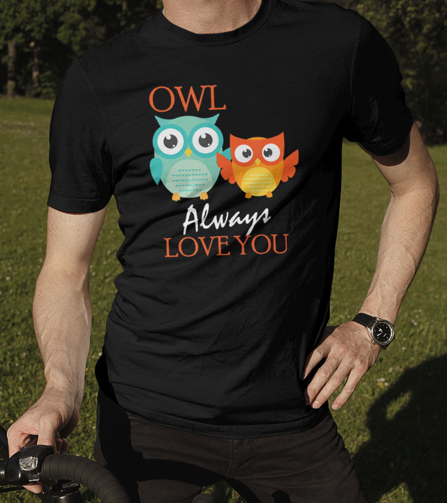 OWL Always Love You Cute Owl T-Shirt