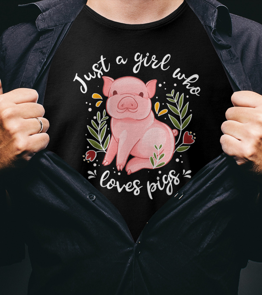 Just A Girl Who Loves Pigs Pig Lovers Floral Pig T-Shirt
