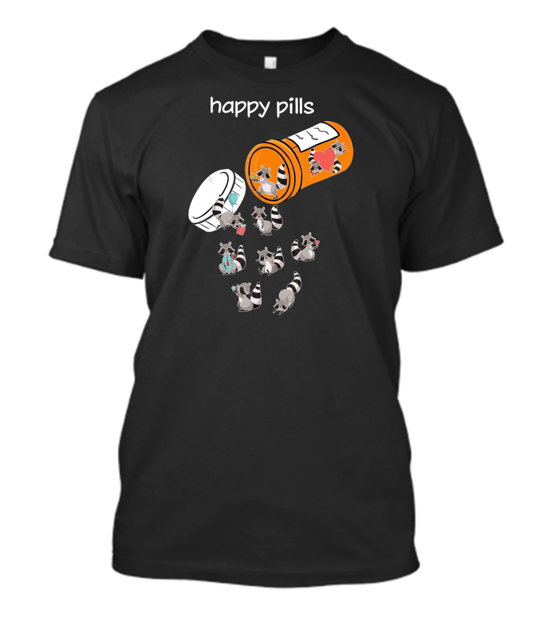 Happy Pills Cute Raccoons Funny Raccoon Lover T-Shirt