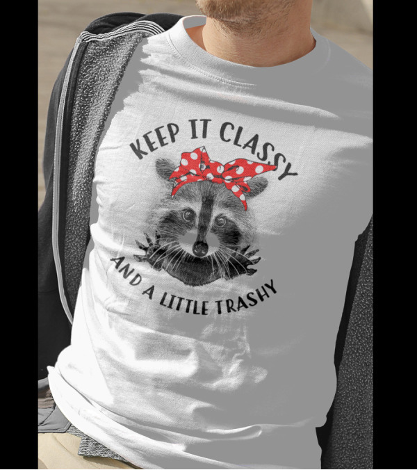Keep It Classy And A Little Trashy Raccoon Red Bow Trash Panda T-Shirt