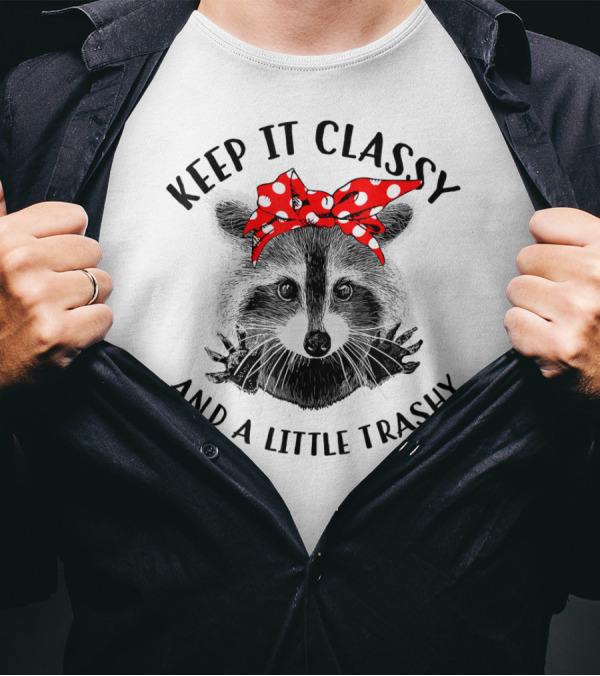 Keep It Classy And A Little Trashy Raccoon Red Bow Trash Panda T-Shirt