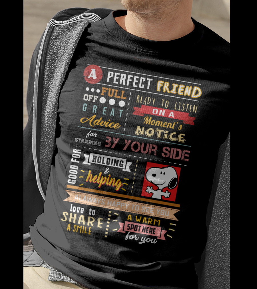 A Perfect Friend Snoopy Full Of Great Advice Ready To Listen Love To Share A Smile T-Shirt