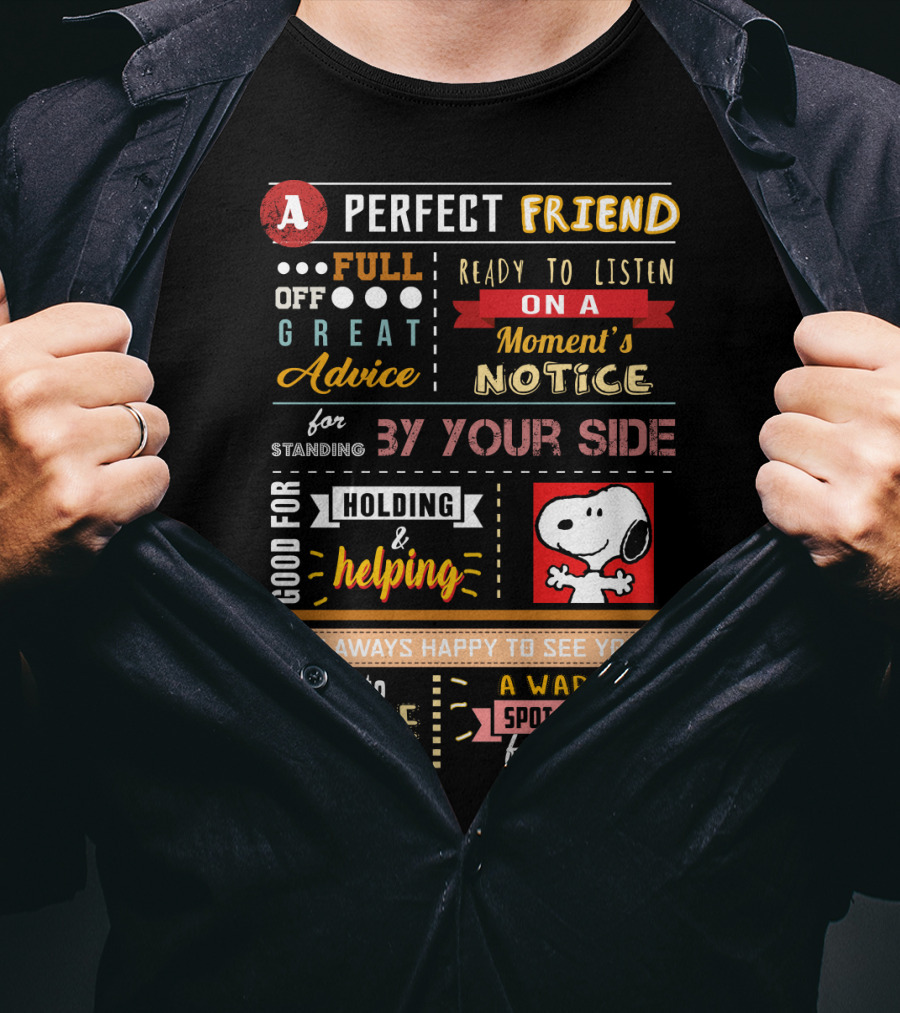 A Perfect Friend Snoopy Full Of Great Advice Ready To Listen Love To Share A Smile T-Shirt