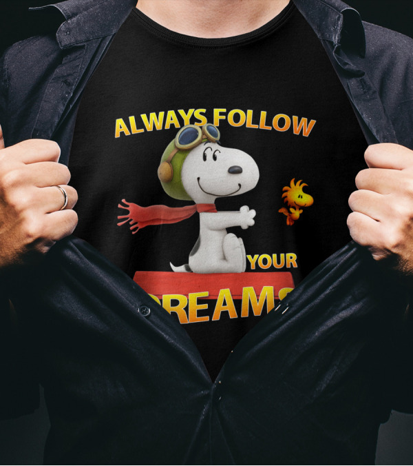 Always Follow Your Dreams Snoopy Woodstock The Peanuts Movie T-Shirt