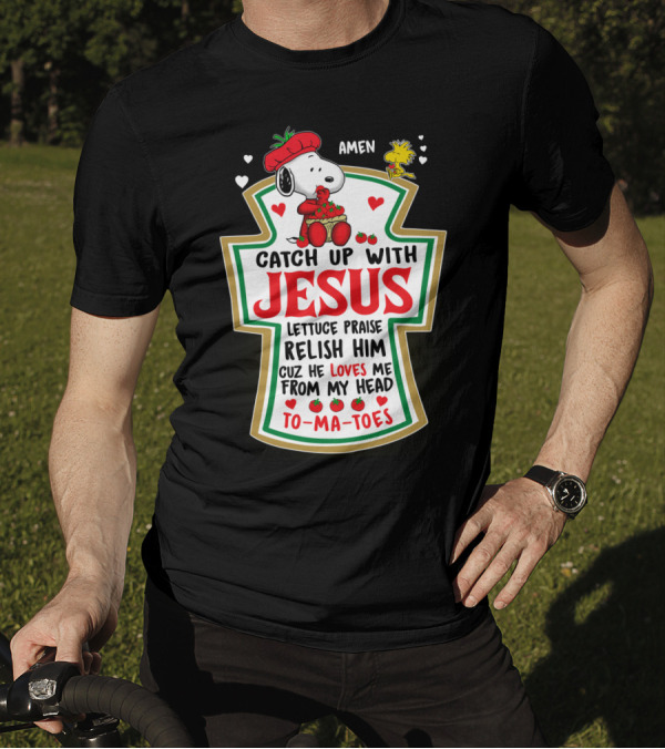 Catch Up With Jesus Snoopy Amen Lettuce Praise Relish Him Peanuts Movie T-Shirt