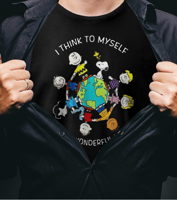 I Think To Myself What A Wonderful World Snoopy Peanuts Characters Holding Globe T-Shirt