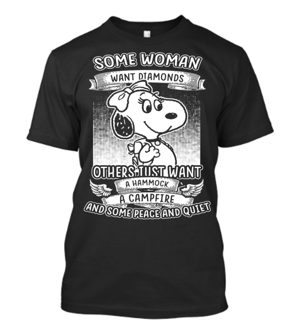 Some Woman Want Diamonds Others Just Want A Hammock A Campfire And Some Peace And Quiet Snoopy Peanuts T-Shirt